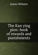 The Kan ying pien: book of rewards and punishments