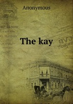 The kay