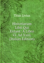 Historiarum Libri Qui Extant: A Libro Vi. Ad Xxiii. (Italian Edition)