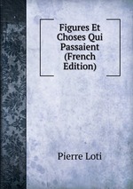 Figures Et Choses Qui Passaient (French Edition)