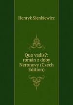 Quo vadis?: romn z doby Neronovy (Czech Edition)
