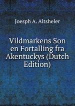 Vildmarkens Son en Fortalling fra Akentuckys (Dutch Edition)