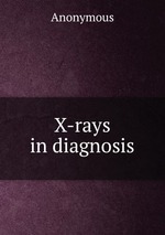 X-rays in diagnosis