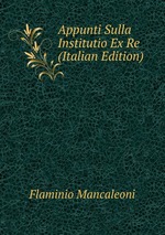 Appunti Sulla Institutio Ex Re (Italian Edition)