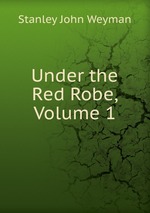 Under the Red Robe, Volume 1