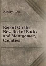 Report On the New Red of Bucks and Montgomery Counties