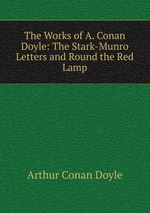 The Works of A. Conan Doyle: The Stark-Munro Letters and Round the Red Lamp