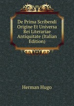 De Prima Scribendi Origine Et Universa Rei Literariae Antiquitate (Italian Edition)