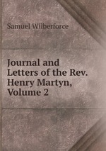Journal and Letters of the Rev. Henry Martyn, Volume 2