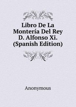Libro De La Montera Del Rey D. Alfonso Xi. (Spanish Edition)