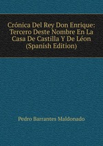 Crnica Del Rey Don Enrique: Tercero Deste Nombre En La Casa De Castilla Y De Lon (Spanish Edition)
