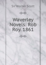Waverley Novels: Rob Roy. 1861