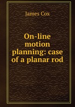 On-line motion planning: case of a planar rod