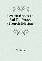Les Matines Du Roi De Prusse (French Edition)