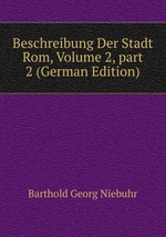 Beschreibung Der Stadt Rom, Volume 2, part 2 (German Edition)