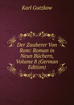 Der Zauberer Von Rom: Roman in Neun Bchern, Volume 8 (German Edition)