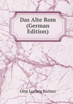 Das Alte Rom (German Edition)