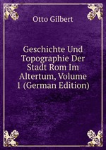 Geschichte Und Topographie Der Stadt Rom Im Altertum, Volume 1 (German Edition)