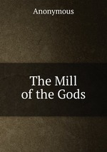 The Mill of the Gods