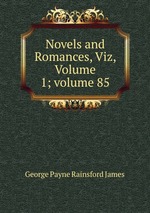 Novels and Romances, Viz, Volume 1; volume 85