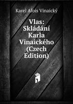 Vlas: Skldn Karla Vinaickho (Czech Edition)