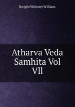 Atharva Veda Samhita Vol Vll