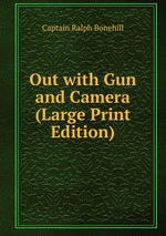 Out with Gun and Camera (Large Print Edition)