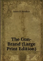 The Gun-Brand (Large Print Edition)