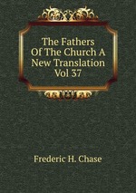 The Fathers Of The Church A New Translation Vol 37