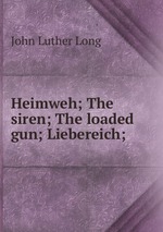 Heimweh; The siren; The loaded gun; Liebereich;