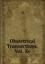 Obstetrical Transactions. Vol. Xv