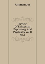 Review Of Existential Psychology And Psychiatry Vol II No.1