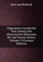 Allgemeine Geschichte Vom Anfang Der Historischen Kenntniss Bis Auf Unsere Zeiten, Volume 9 (German Edition)