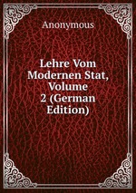 Lehre Vom Modernen Stat, Volume 2 (German Edition)