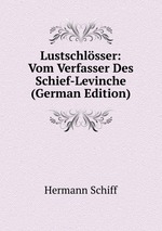 Lustschlsser: Vom Verfasser Des Schief-Levinche (German Edition)