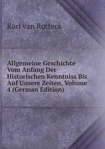Allgemeine Geschichte Vom Anfang Der Historischen Kenntniss Bis Auf Unsere Zeiten, Volume 4 (German Edition)