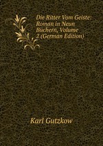 Die Ritter Vom Geiste: Roman in Neun Bchern, Volume 2 (German Edition)