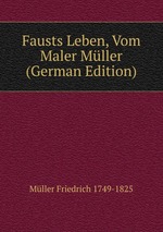 Fausts Leben, Vom Maler Mller (German Edition)