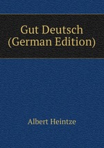 Gut Deutsch (German Edition)