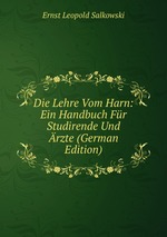 Die Lehre Vom Harn: Ein Handbuch Fr Studirende Und rzte (German Edition)