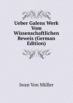 Ueber Galens Werk Vom Wissenschaftlichen Beweis (German Edition)