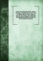 Ueber Das Schwurgericht: Sieben Vortrge, Gehalten In Der Zeit Vom 16. Jnner Bis 20. Mrz 1863 Im Vereine Zur Uebung Gerichtlicher Beredsamkeit (plaidir-verein) Zu Wien (German Edition)