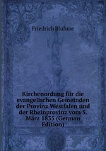 Kirchenordung fr die evangelischen Gemeinden der Provinz Westfalen und der Rheinprovinz vom 5. Mrz 1835 (German Edition)