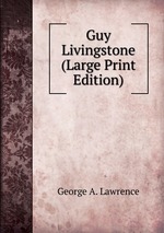 Guy Livingstone (Large Print Edition)