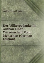 Der Vlkergedanke Im Aufbau Einer Wissenschaft Vom Menschen (German Edition)