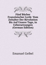 Fnf Bcher Franzsischer Lyrik