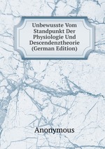 Unbewusste Vom Standpunkt Der Physiologie Und Descendenztheorie (German Edition)