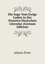 Die Sage Vom Ewige Luden in Der Neueren Deutschen Literatur (German Edition)