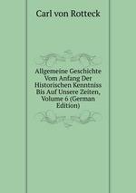 Allgemeine Geschichte Vom Anfang Der Historischen Kenntniss Bis Auf Unsere Zeiten, Volume 6 (German Edition)