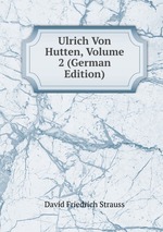 Ulrich Von Hutten, Volume 2 (German Edition)